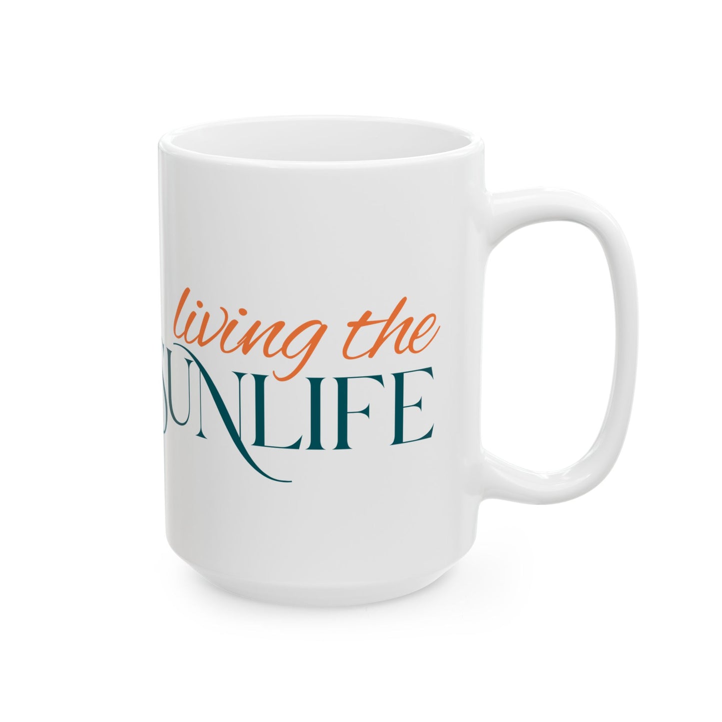 Living the Sunlife Ceramic Mug - 11oz or 15oz